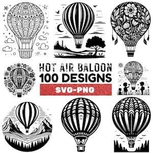 May include: A collection of 100 hot air balloon designs in black and white. The designs are in various styles, including floral, geometric, and simple. The text "HOT AIR BALLOON 100 DESIGNS SVG-PNG" is displayed in the center of the image.
