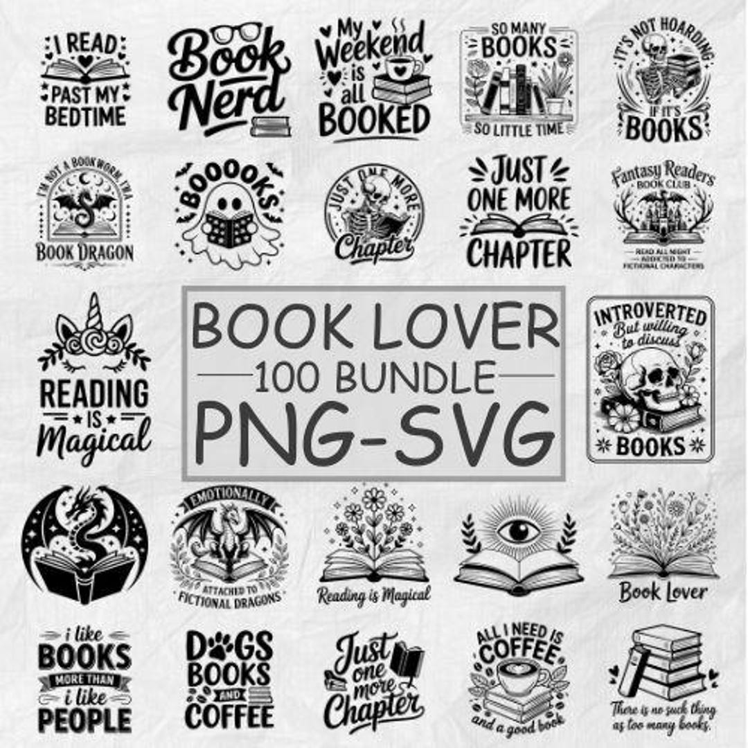 Book Lover SVG PNG Bundle 100 Designs Reading Quotes Book Nerd Clipart ...