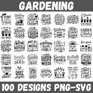 May include: A selection of 100 gardening designs in black and white, featuring quotes and illustrations. Designs include phrases like "Crazy Plant Lady" and "Free Weeds You Pick". The image also displays the words "GARDENING" and "100 DESIGNS PNG-SVG".