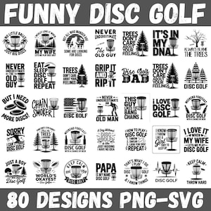 May include: A collection of 80 black and white disc golf designs with humorous phrases and graphics. The designs include phrases like "Funny Disc Golf," "Eat Sleep Disc Golf Repeat," and "I Love Disc Golf." The image is a PNG-SVG file.