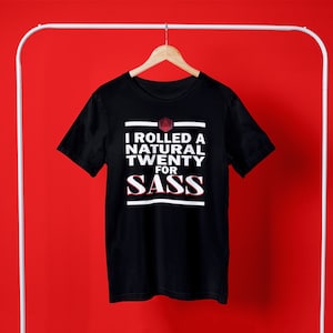 Natural 20 For Sass T Shirt | Funny critical success shirt, Dungeons and Dragons Inspired Tee Gifts For DM DND Players