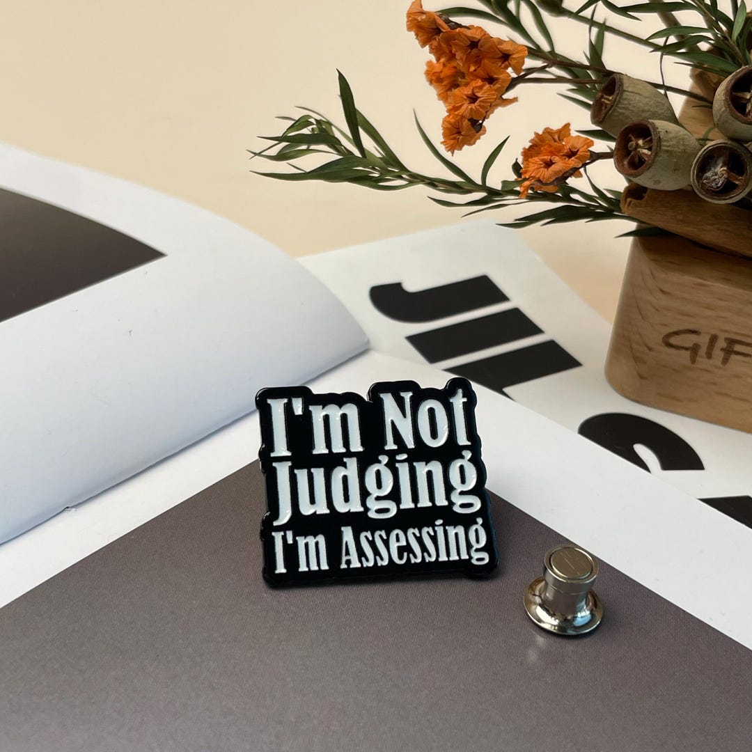 I'm Not Judging I'm Assessing Enamel Pin Badge Funny Pins and Pin Back ...