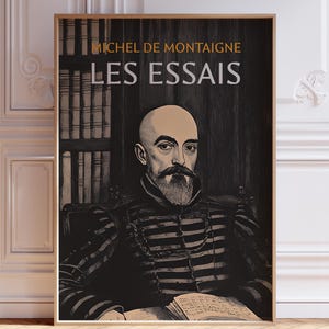 Impression d'art Montaigne, Les Essais, Les Essais, Littérature française, Art de la littérature classique, Art de la philosophie, Art mural littéraire, Philosophie française