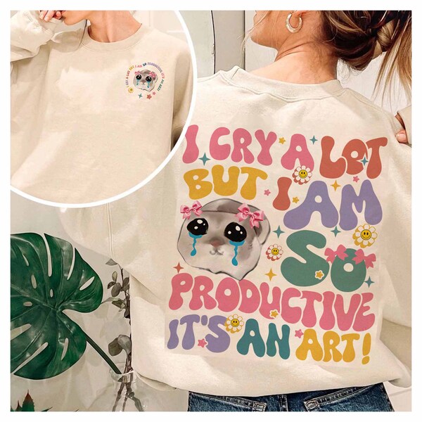 Groovy I Cry A Lot But I Am So Productive Shirt, Funny Mothers Day Gift From Daughter, Cute Crying Hamster Meme, Funny Mental Health Tshirt