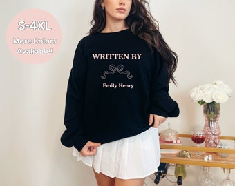 Written By Emily Henry Sweatshirt, Bookish Sweatshirt, Emily Henry Sweatshirt, Book Lovers Gift, Romance Readers, Booktok