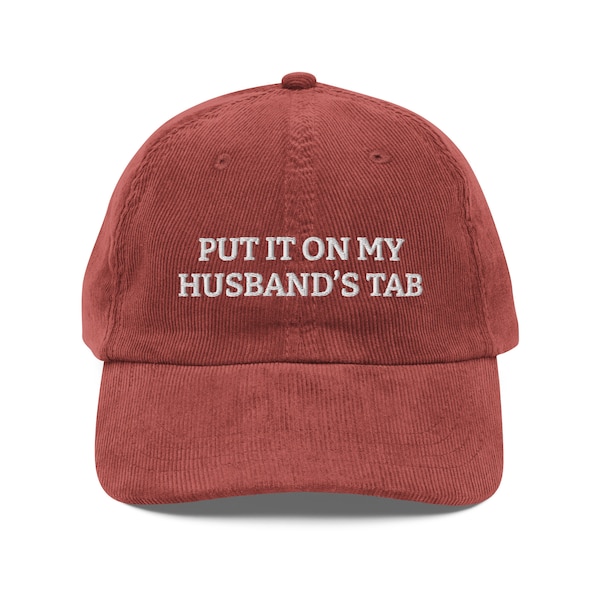 Funny Hat, Put It On My Husband’s Tab Hat, Meme Hat, Gag Gift, Aesthetic Hat, Wife Gift, Stocking Stuffer ,Husbands Tab Hat,Embroidered Hat