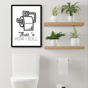 Bathroom Poster (How I roll)