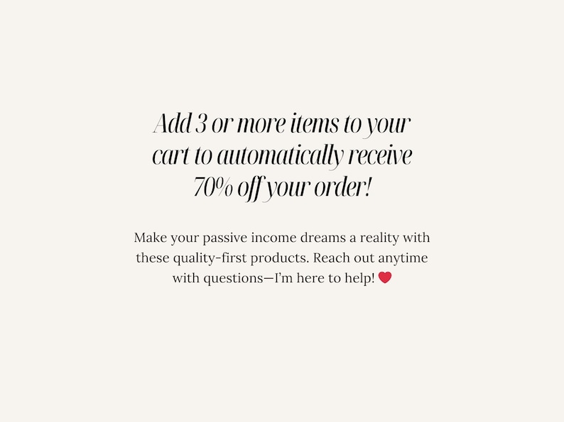 May include: Text on a cream-colored background reads: "Add 3 or more items to your cart to automatically receive 70% off your order!" Additional text promotes quality products and support, ending with a heart symbol.