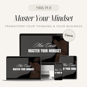 May include: A digital marketing product mockup featuring a mini course titled "Master Your Mindset: Transform Your Thinking & Your Business". The mockup shows the course displayed on a laptop, desktop computer, tablet, and smartphone.