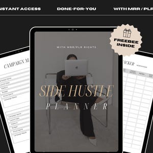 May include: A digital planner with the text "Side Hustle Planner" in gold lettering. The planner includes a campaign tracker and a monthly tracker. The image also includes a freebie inside.