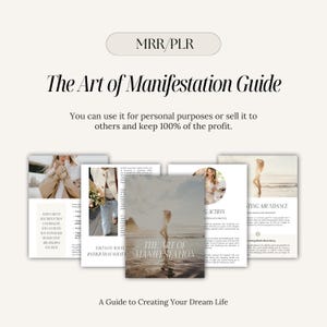 May include: A digital guide titled "The Art of Manifestation" with a subtitle "A Guide to Creating Your Dream Life". The guide is divided into sections with titles like "Creating Abundance" and "Taking Action". The guide features images of people in nature.
