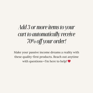 May include: Add 3 or more items to your cart to automatically receive 70% off your order! Make your passive income dreams a reality with these quality-first products. Reach out anytime with questions - I'm here to help! ❤️