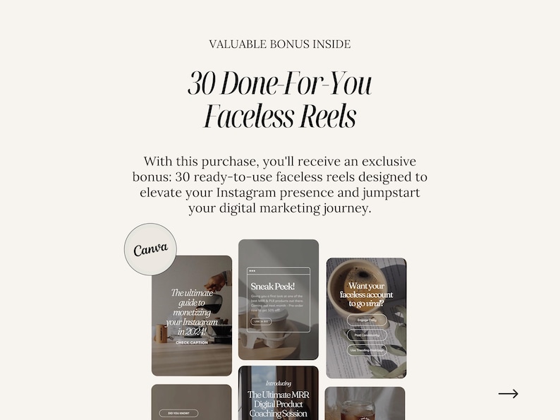 May include: A cream-coloured graphic with the text "VALUABLE BONUS INSIDE" and "30 Done-For-You Faceless Reels." It features a Canva logo and examples of Instagram reels. The text promises 30 ready-to-use reels to boost your Instagram presence.
