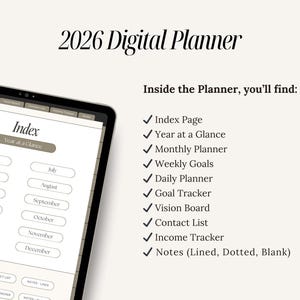 May include: A digital planner for 2026 is displayed on a tablet. The screen shows an index page with monthly tabs and a list of features: index, year at a glance, monthly and weekly goals, daily planner, goal tracker, vision board, contact list, income tracker, and notes.