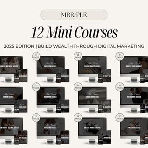 May include: A collage of 12 digital marketing mini courses, each with a different topic, such as business backend basics, faceless basics, passive profit basics, and master your mindset. Each course is presented as a computer screen with a title and page count. The text "2025 EDITION | BUILD WEALTH THROUGH DIGITAL MARKETING" is at the top of the collage.