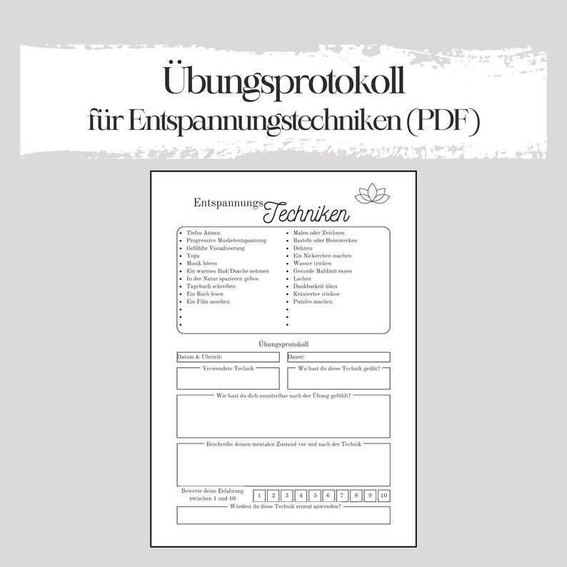 以下が含まれることがあります： 「&Uuml;bungsprotokoll f&uuml;r Entspannungstechniken (PDF)」というタイトルの白黒の印刷可能なリラクゼーションテクニックログ。ログには、リラクゼーションテクニックのリスト、練習の日時を記録するセクション、テクニックの効果を評価するセクションが含まれています。