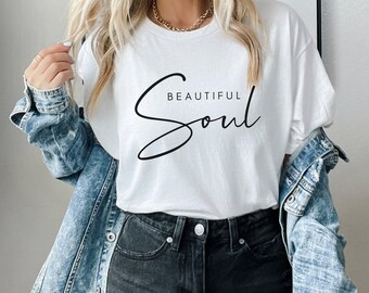 Beautiful Soul T-Shirt, Unisex Positive Message Tee