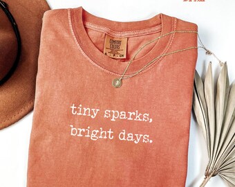 Comfort Colors Tiny Sparks Bright Days Graphic T-Shirt: Garment-Dyed Positive Tee