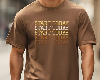 Start Today Motivational T-Shirt, Retro Repeat Typography Tee, Inspirational Graphic Shirt, Comfort Colors Style