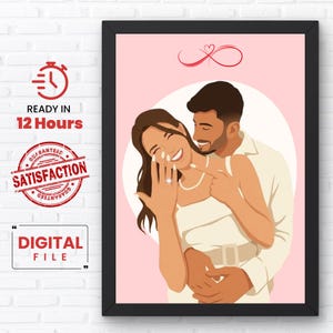 May include: A framed digital illustration of a couple embracing, with the woman showing off a ring. The background is pink with a white circle behind the couple. The image includes the text "DIGITAL FILE" and "READY IN 12 HOURS".