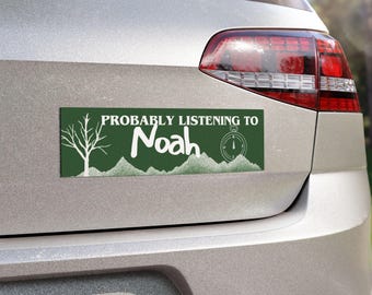 Imán para coche de Noah Lover - Probablemente escuchando a Noah - Un toque personalizado para tu coche