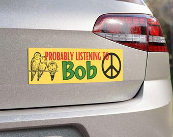 Reggae Lover Car Magnet - Probably Listening to Bob - Custom Flair for Your Ride
