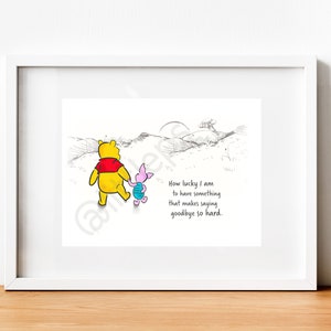 Unique Winnie the Pooh Quote Print | How lucky I am to have something that makes saying goodbye so hard | Bereavement | DIGITAL DOWNLOAD