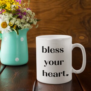 Bless Your Heart 11 oz Mug - Southern Humor