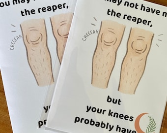 Funny Aging Birthday Card, Creaky Knees Reaper Joke, Over the Hill Humor, You May Not Have Met the Reaper, Grim Birthday Greeting