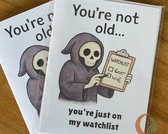 Funny Grim Reaper Birthday Card, You’re Just on My Watchlist, Dark Humor Skeleton Greeting, Over the Hill Card, Spooky Birthday Gift