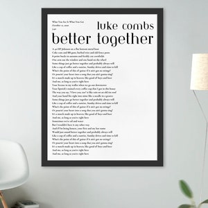 Simple Luke Combs Better Together Lyric Poster, Couples gift, Anniversary Gift, Luke Combs Gift, Room Decor, Boyfriend Gift, Girlfriend Gift