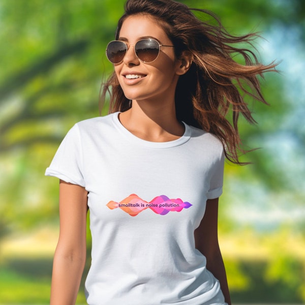 Smalltalk is noise Pollution Damen T-shirt, Lebendige Frequenz & Farben