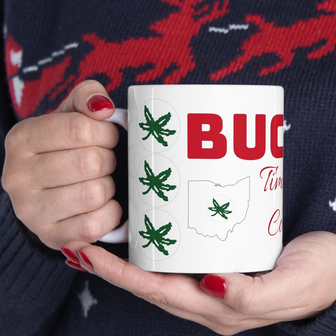 Ohio Cup Buck It Time for Coffee Ohio Mug Buckeye Cup Gift Ohio Girl