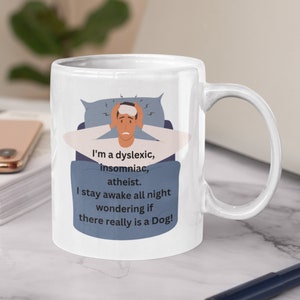 Mug cadeau dyslexie. Cadeau pour amis. Je suis dyslexique, insomniaque, athée. Mug drôle, cadeau pour lui ou pour elle. Tasse collègue de travail.
