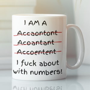 Mug comptable, cadeau pour comptable, tasse drôle de comptable « JE SUIS un comptable, je baise avec des chiffres ! Cadeau drôle de comptable.