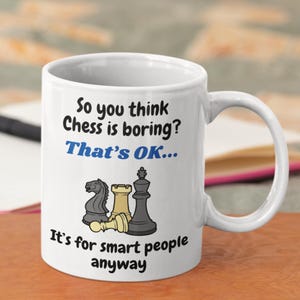 Mug d'échecs, cadeau pour joueur d'échecs, cadeau d'échecs drôle, tasse de joueur d'échecs, cadeau d'échecs pour lui « Donc, vous pensez que les échecs sont ennuyeux »