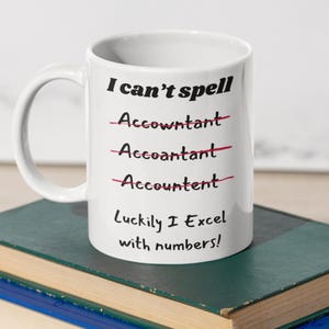 Mug comptable drôle, cadeau pour comptable, tasse comptable « Je ne sais pas épeler comptable, heureusement j'excelle avec les nombres ».