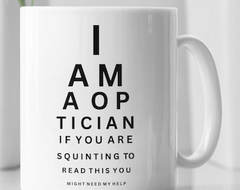 Optician Mug, Funny Eye Doctor Gift