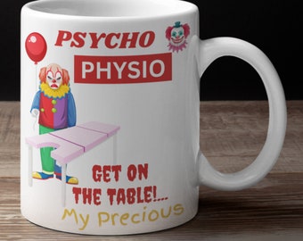 Physiotherapy mug, Gift For Physiotherapists, Therapist Mug &quot;PSYCHO PHYSIO Get On The Table... My Precious&quot;