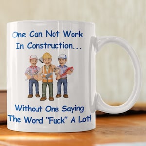Cadeau pour constructeur. Tasse de constructeurs. Cadeau de commerçant. " On ne peut pas travailler dans la construction sans dire le mot " Fuck beaucoup ! "