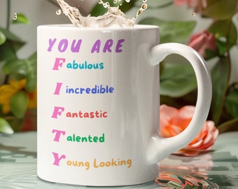 Funny 50th Birthday Coffee Mug, Fifty Gift