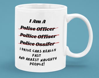 Funny Police Officer Mug: Spelling Humor, Gift for Him/Her