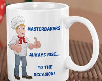 Funny Baker Mug, Masterbakers Always Rise, Baking Gift