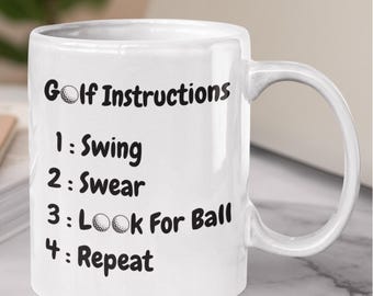 Funny Golf Mug: Golf Instructions, Swing, Swear, Repeat