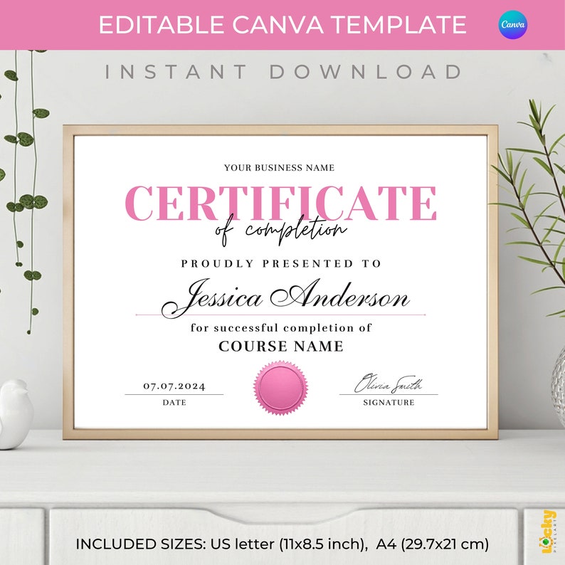 May include: A printable certificate template with a pink seal and the text "CERTIFICATE of completion" in pink. The text "PROUDLY PRESENTED TO Jessica Anderson for successful completion of COURSE NAME" is also included. The date is 07.07.2024 and the signature is "Olivia Smith". The template is available in US letter (11x8.5 inches) and A4 (29.7x21 cm) sizes.