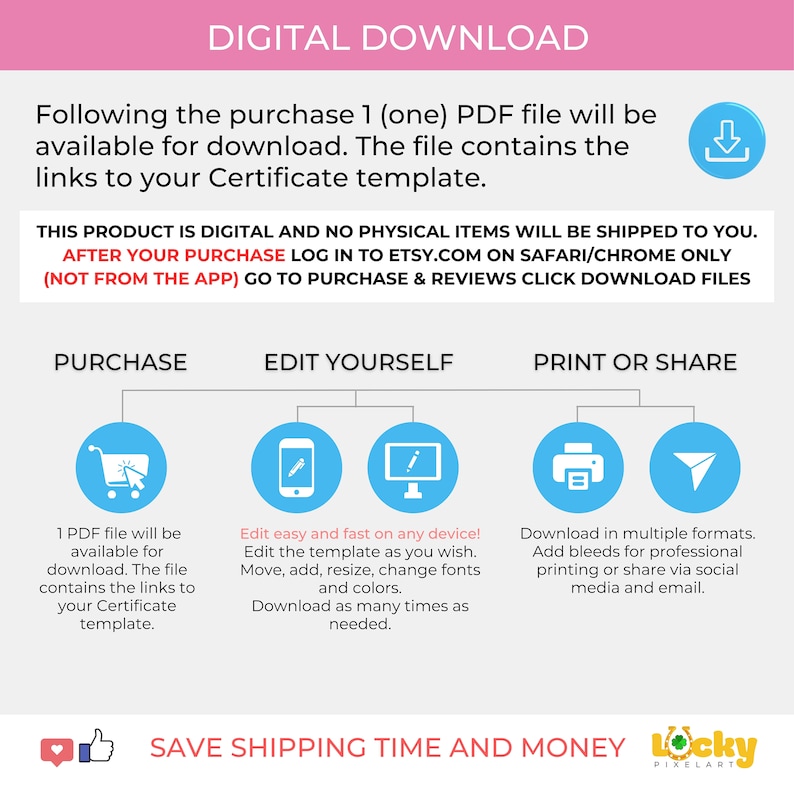 May include: Digital download graphic with three blue circles. The first circle shows a shopping cart icon and the text "1 PDF file will be available for download. The file contains the links to your Certificate template.". The second circle shows a pencil icon and the text "Edit easy and fast on any device! Edit the template as you wish. Move, add, resize, change fonts and colors. Download as many times as needed.". The third circle shows a printer icon and the text "Download in multiple formats. Add bleeds for professional printing or share via social media and email.".