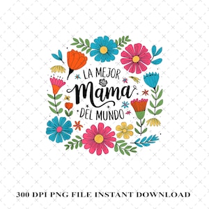 La Mejor Mama Del Mundo png,Blumenkranz PNG, Frühlingsblumen Clipart, Mutter Geschenk Design, mexikanischer Muttertag Png, Muttertag Sublimation