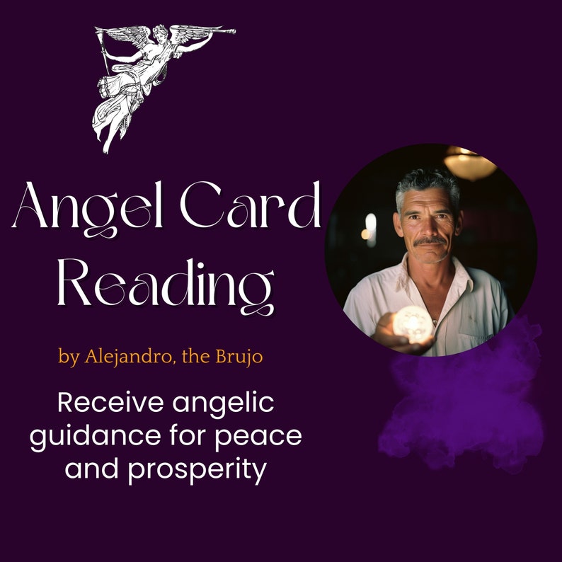 May include: A purple graphic with the text "Angel Card Reading" and "by Alejandro, the Brujo." It also includes the text "Receive angelic guidance for peace and prosperity." An image of a man holding a glowing orb is in a circular frame.