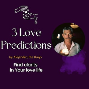 3 Tres Predicciones de Amor, por Alejandro, el Brujo, Preguntas, Mismo Día, lectura psíquica, camino espiritual, guía, predicción del futuro