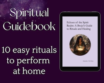 10 Simple Home Rituals: PDF Spiritual Guidebook "A Brujo's Guide to Rituals and Healing by Alejandro"